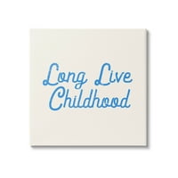 Stupell Industries Long Live Childhood Phrase Graphic Art Gallery Wrapped Canvas Print Wall Art, Design by