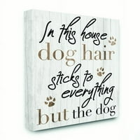 Stupell Kućni dekor štapići za pseću dlaku Funny pet Word dizajn platnena zidna Umjetnost Daphne Polselli